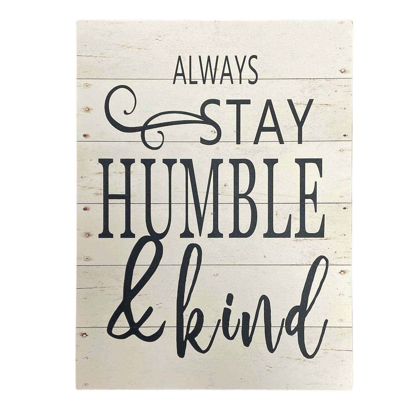 Always Stay Humble Sign